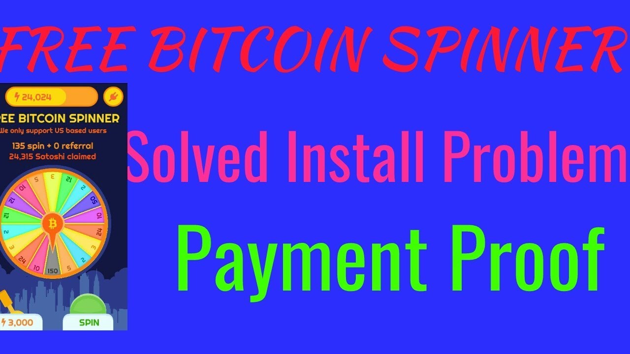 Free Bitcoin Spinner Install Problem Solved,Payment proof.