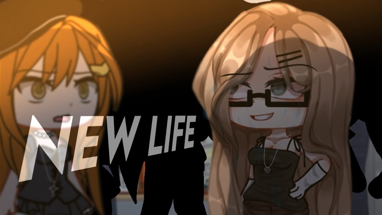 New Life [] Meme / ORIGINAL [] gacha life ;
