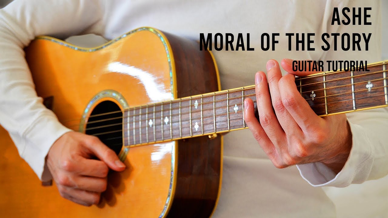 Ashe &ndash; Moral Of The Story EASY Guitar Tutorial With Chords / Lyrics