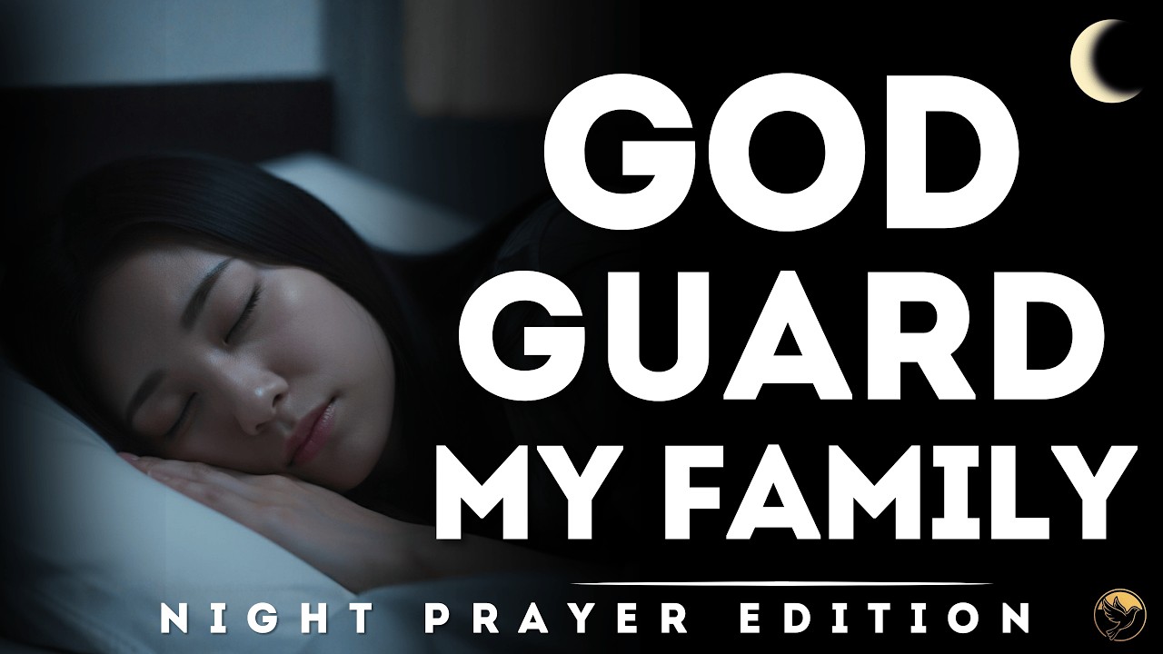 Night Prayer: Psalm 91 Protection Over Your Family Now