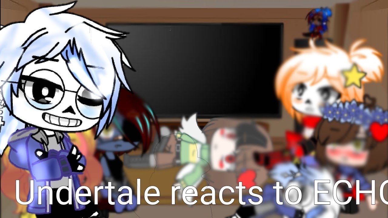 Undertale reacts to ECHO and one meme||gacha club
