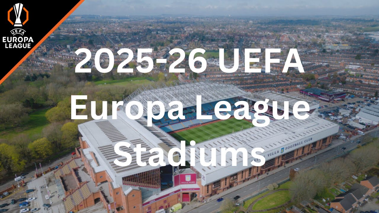 2025-26 UEFA Europa League Stadiums