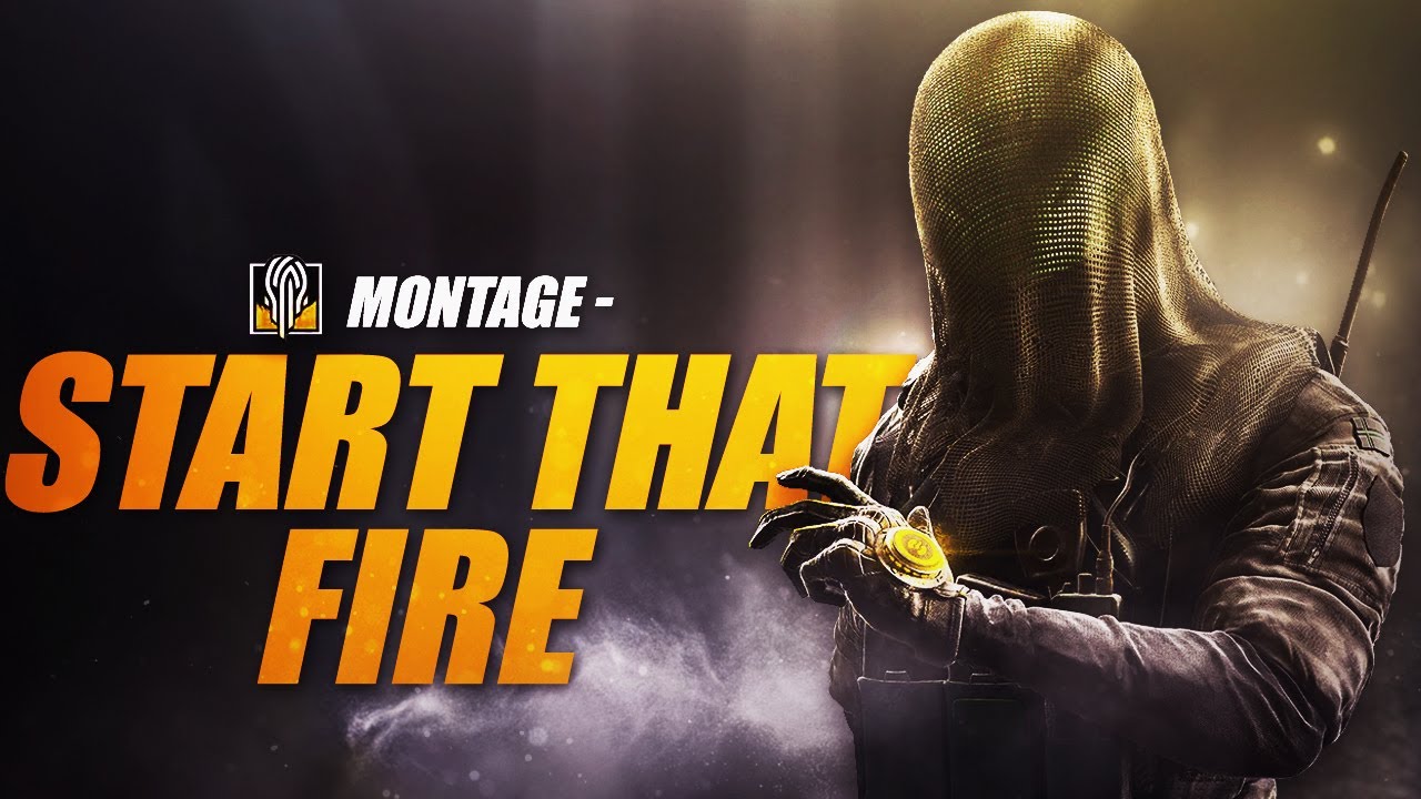 Start That Fire - Rainbow Six Siege Montage