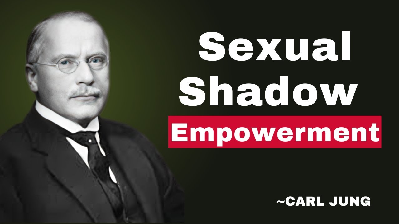 Sexual Shadow Empowerment | CARL JUNG |