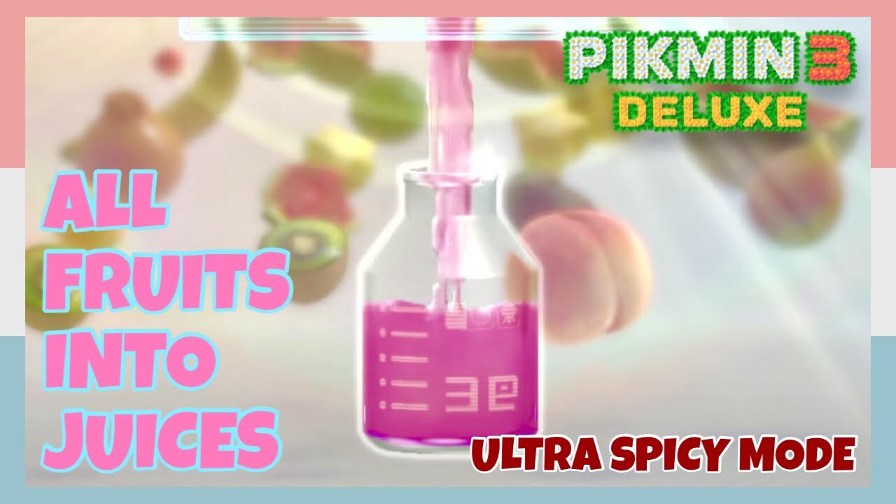 All Fruits Into Juices - Pikmin 3 Deluxe (Completed In Ultra Spicy Mode)