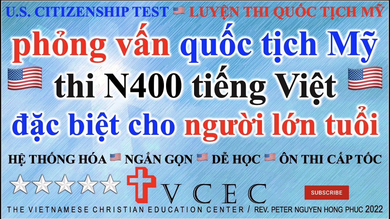 PHỎNG VẤN QUỐC TỊCH MỸ BẰNG TIẾNG VIỆT ĐẶC BIỆT CHO NGƯỜI LỚN TUỔI 🇺🇸 THI N400 BẰNG TIẾNG VIỆT 🇺🇸