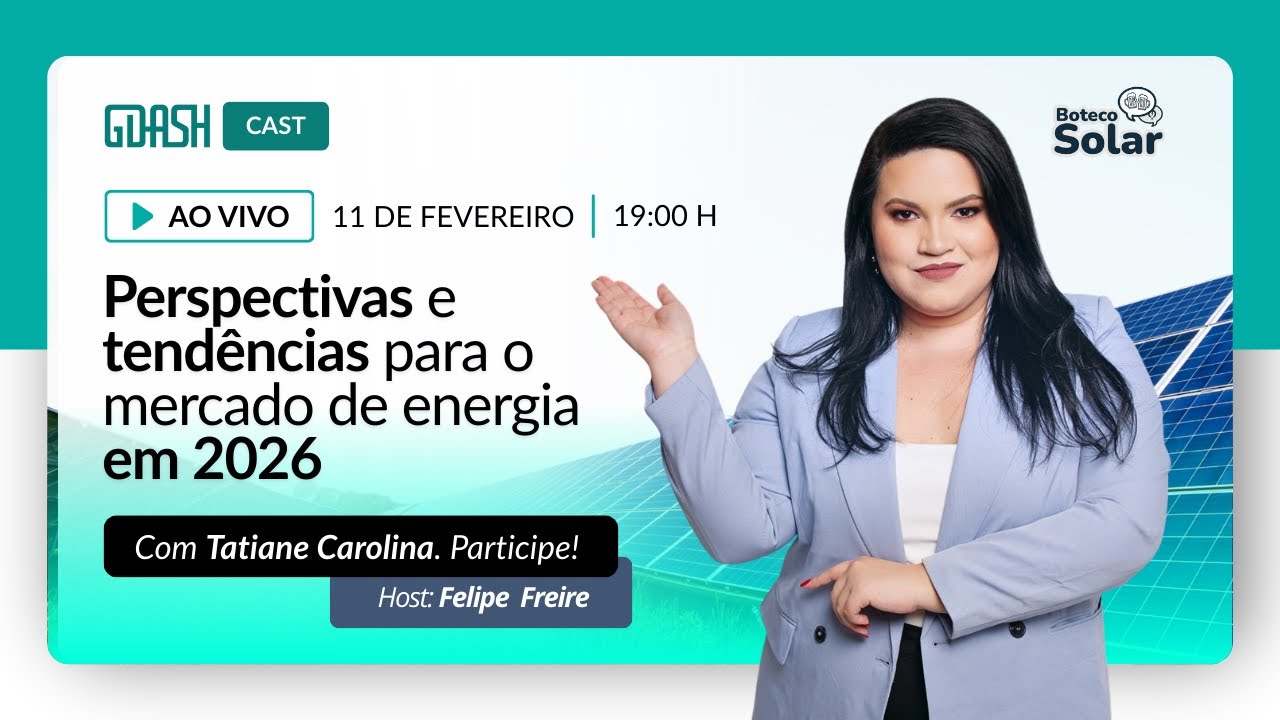 Tendências do mercado de energia em 2026 com Tatiane (Boteco Solar) - GDASH CAST