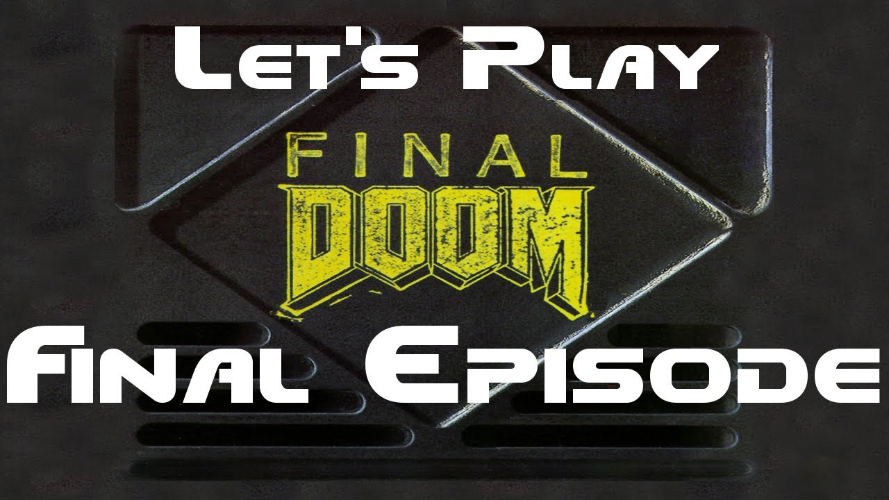 Let's Play Final Doom: 17 - Final Struggle