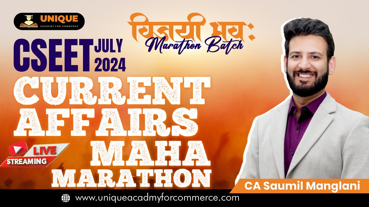 CSEET JULY 2024 | CURRENT AFFAIRS | MAHA MARATHON | CA SAUMIL MANGLANI