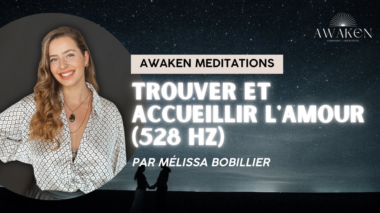Méditation guidée pour trouver et accueillir l'amour (528 Hz)