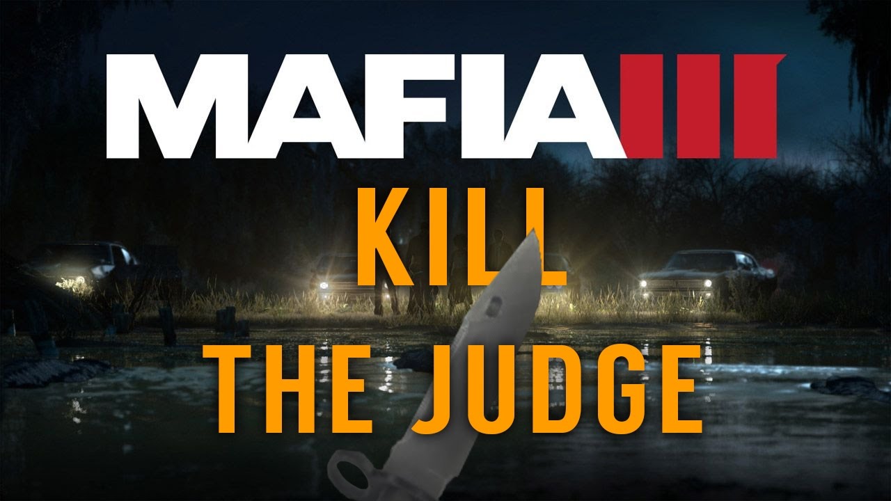 Mafia 3 - Mission 107 - Kill the Judge