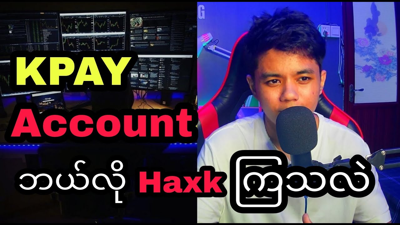 Kpay Account တွေ ဘယ်လို Haxk ကြသလဲ