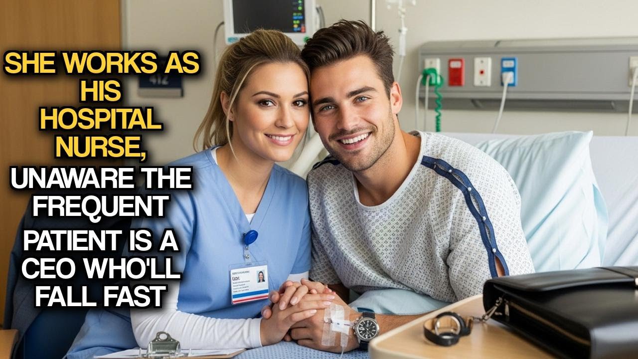 She Works As His Hospital Nurse, Unaware The Frequent Patient Is A CEO Who'll Fall Fast