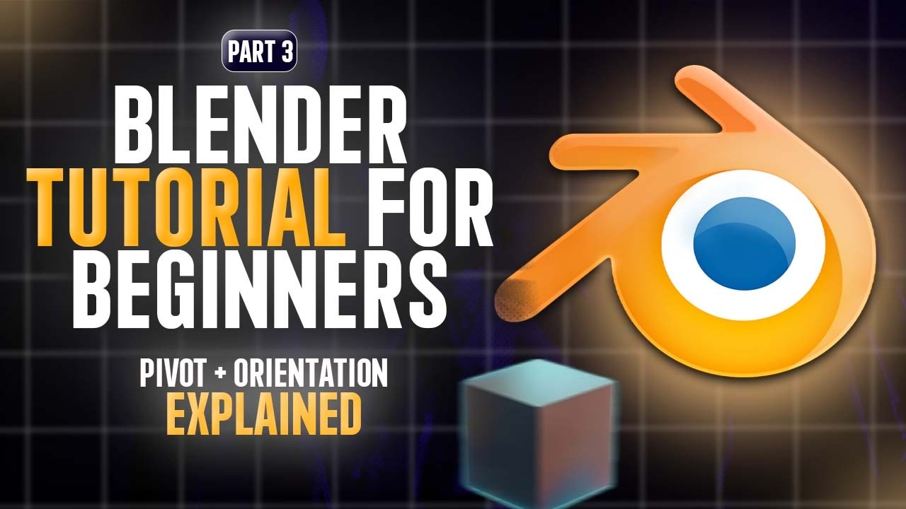 Blender for Beginners — Part 3: Parenting, Constraints, Pivots & Orientation Explained