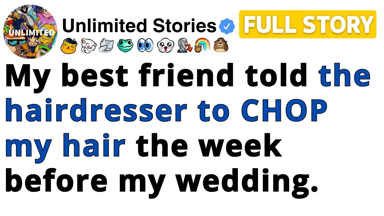 My best friend told the hairdresser to CHOP my hair the week before my wedding. [FULL STORY]
