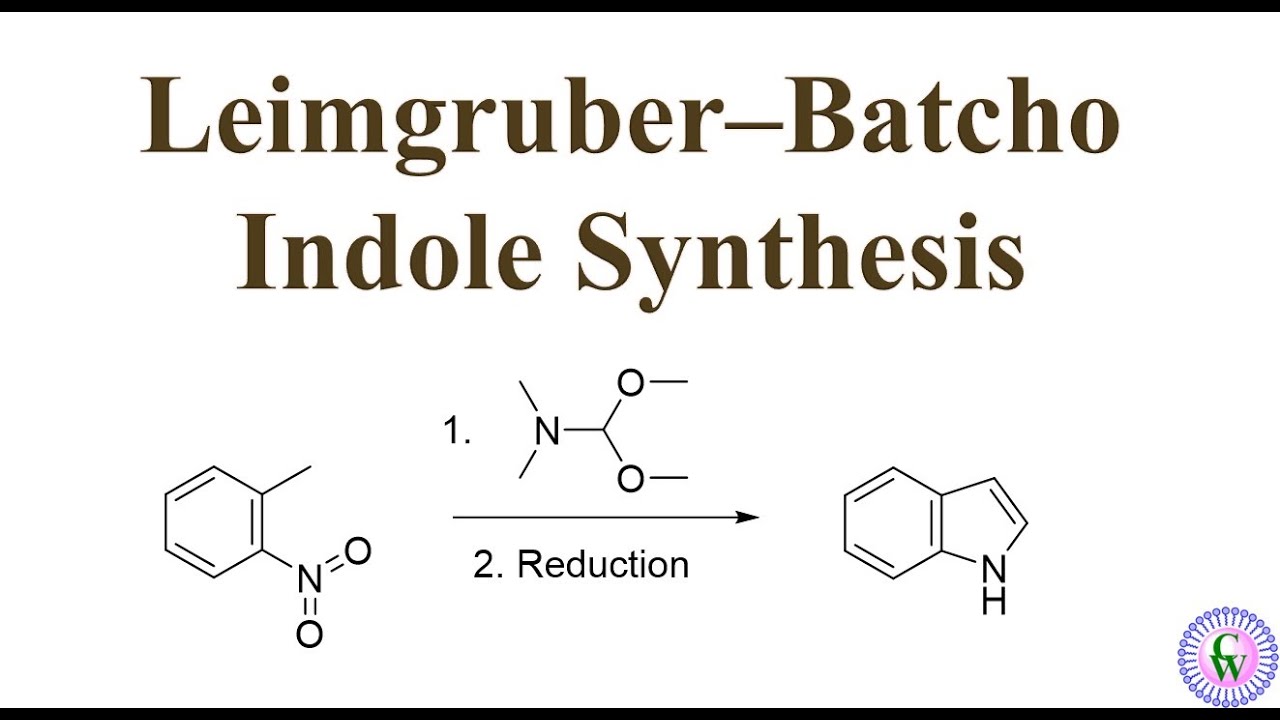 Leimgruber–Batcho Indole Synthesis