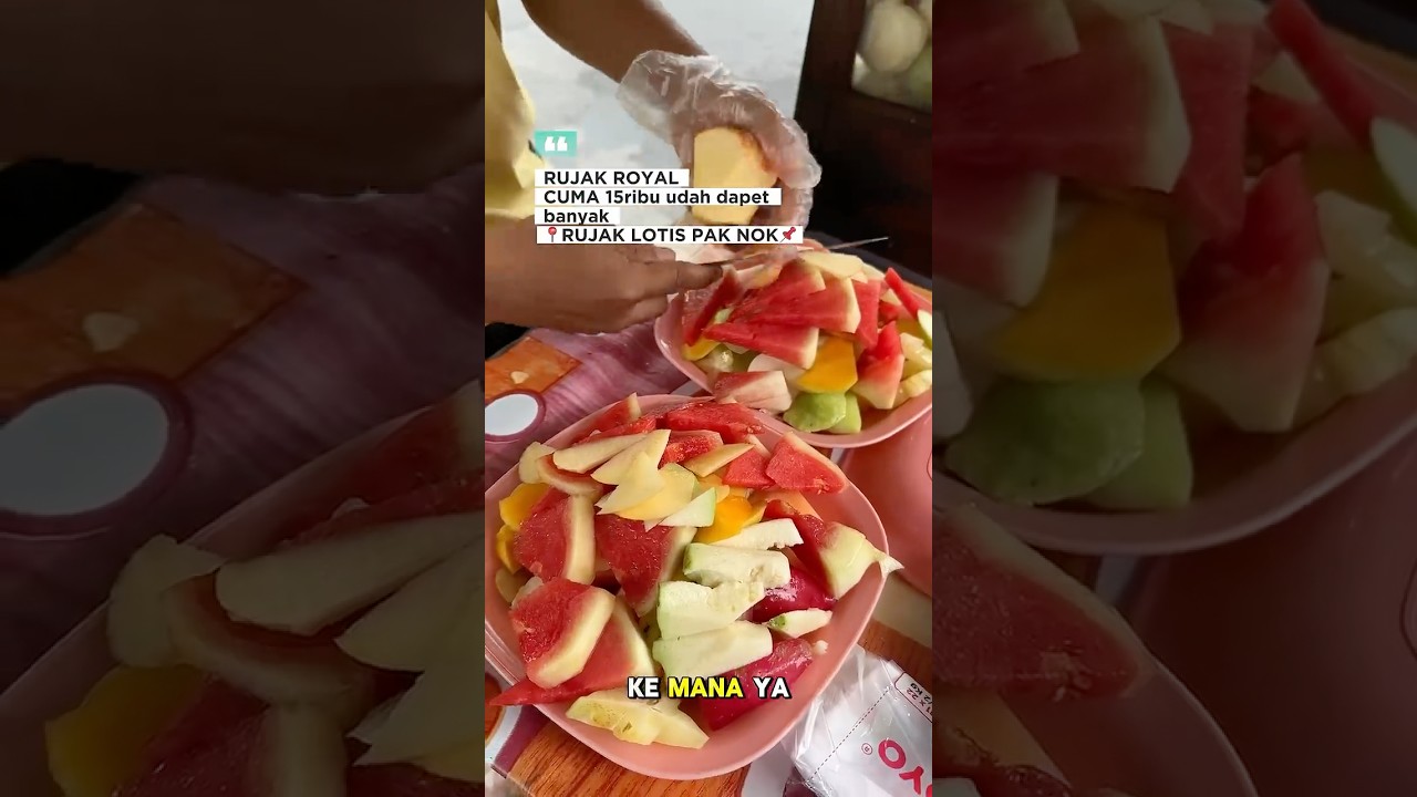Rujak royal buah bar bar | Rujak Lotis Pak Tuginok Jogja