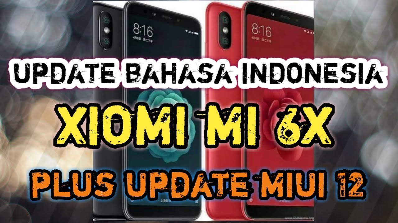 Bahasa Indonesia Xiaomi MI 6X  plus update miui 12 XIOMI MI 6X