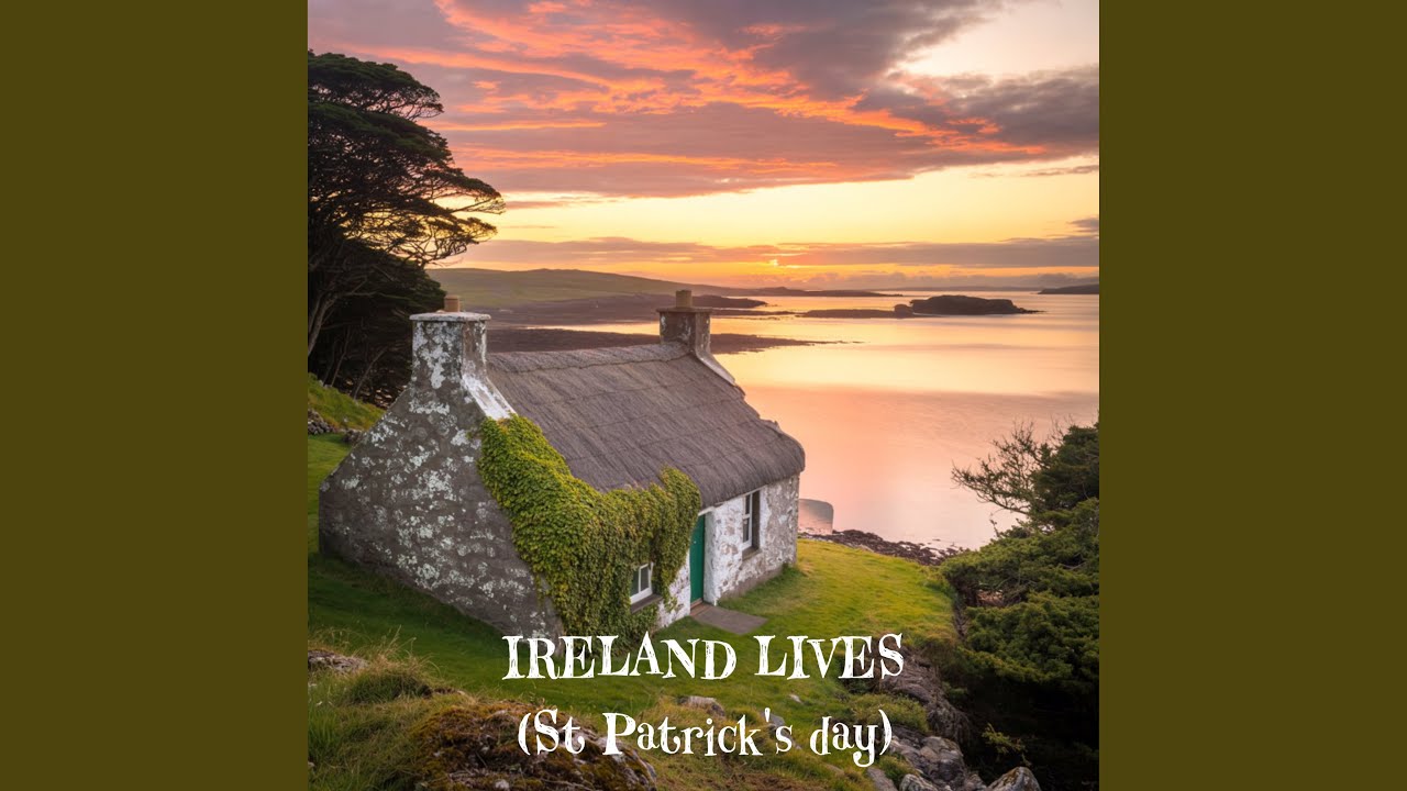 IRELAND LIVES(St Patrick’s day)