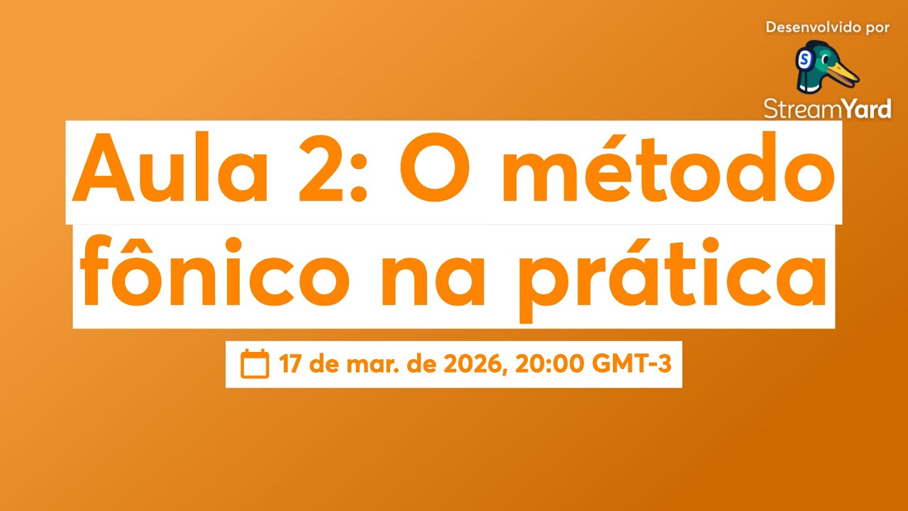 Aula 2: O método fônico na prática