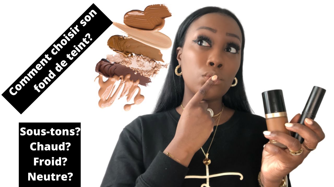 COMMENT CHOISIR SON FOND DE TEINT | SOUS-TONS CHAUD? FROID? NEUTRE? | MAQUILLAGE PEAU NOIRE