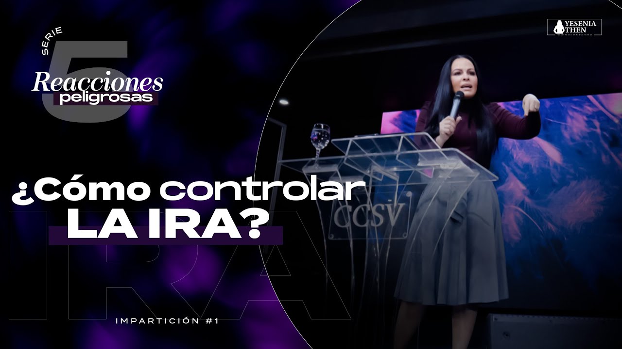 ¿CÓMO CONTROLAR LA IRA? •  ›› Serie ›› (CINCO REACCIONES PELIGROSAS) › Pastora Yesenia Then ‹