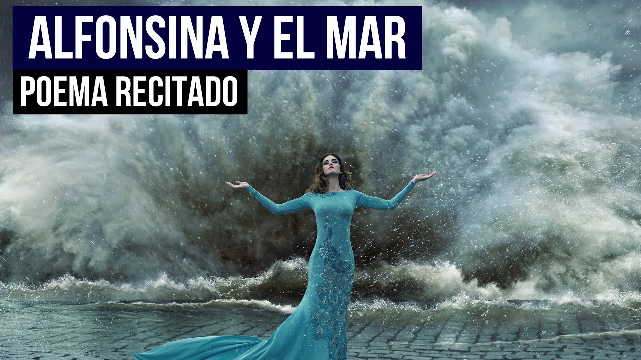 &middot; Poema recitado: ALFONSINA Y EL MAR... - F&eacute;lix Luna
