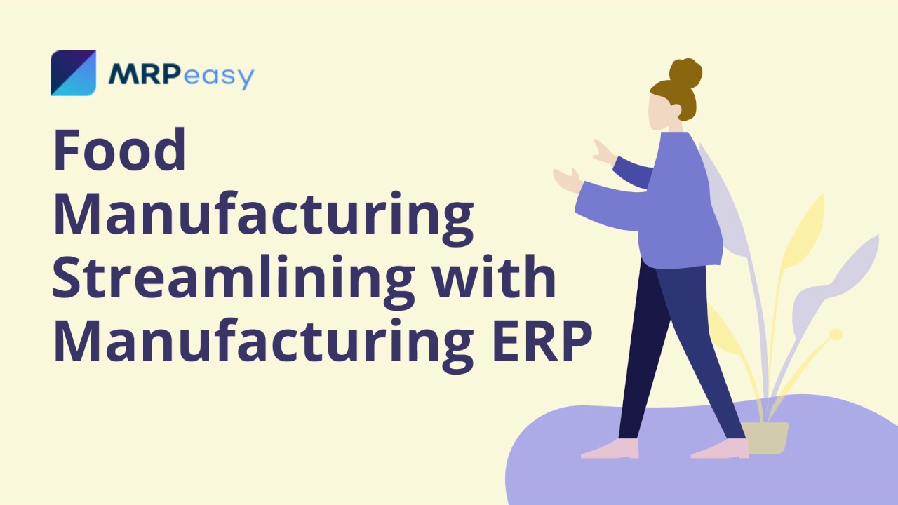 Food Manufacturing Streamlining with Manufacturing ERP