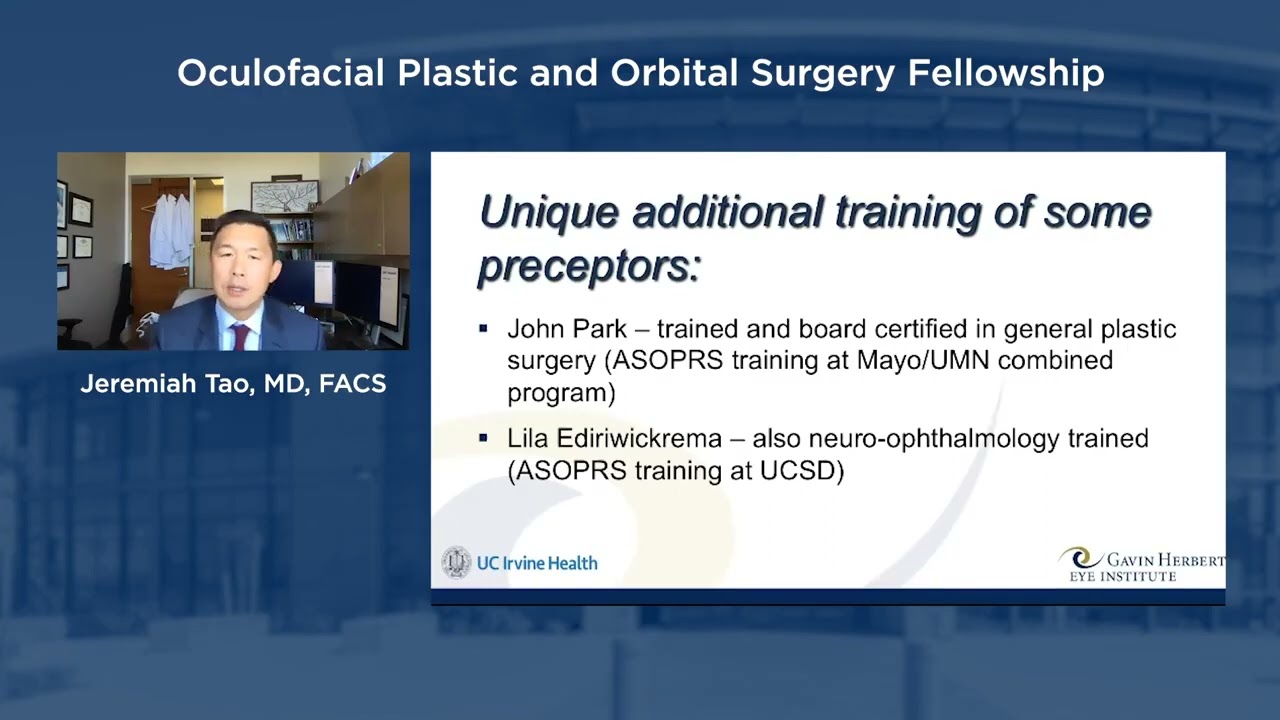 Gavin Herbert Eye Institute Oculofacial Plastic and Orbital Surgery Fellowship - Jeremiah Tao, MD