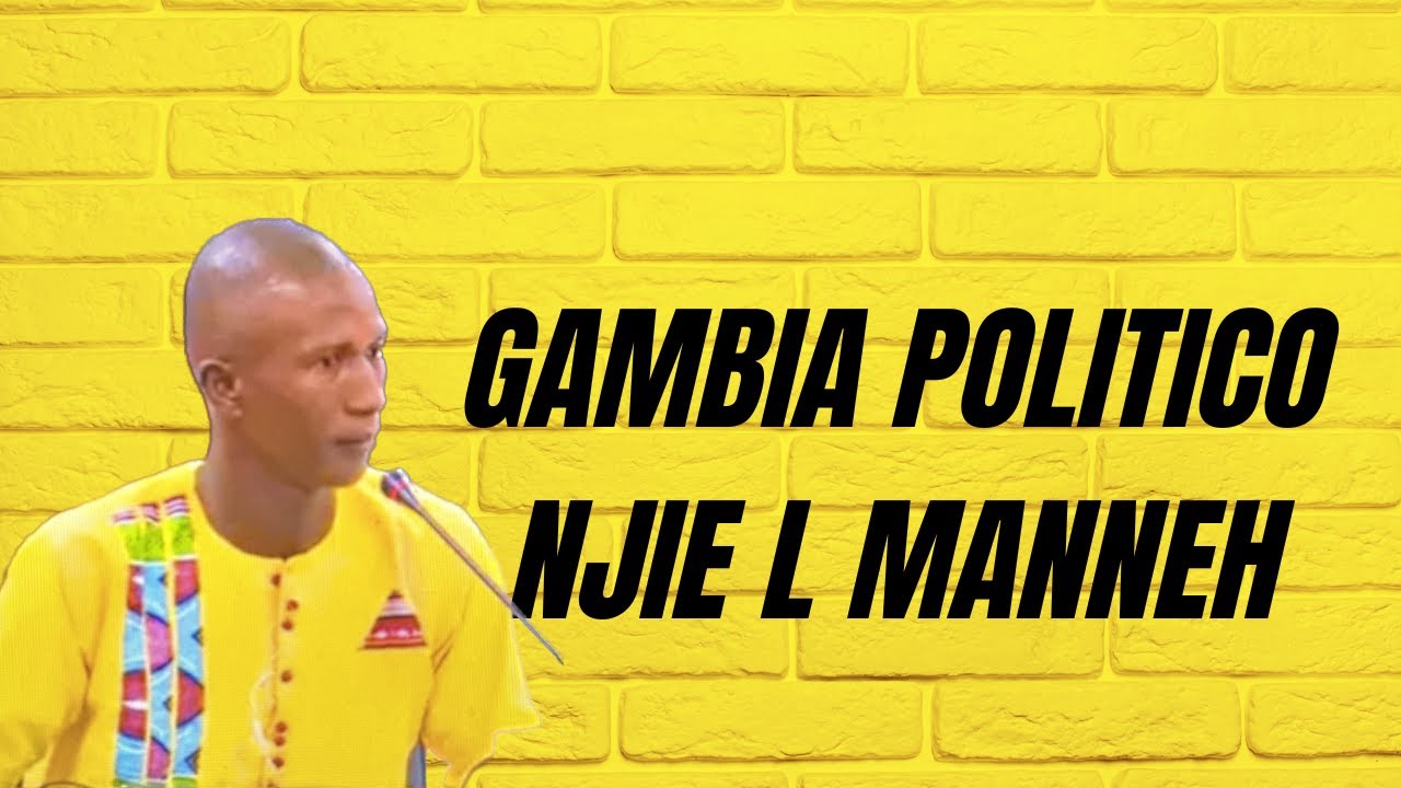 Njie L Manneh Gambia News Update - Everything You Need to Know