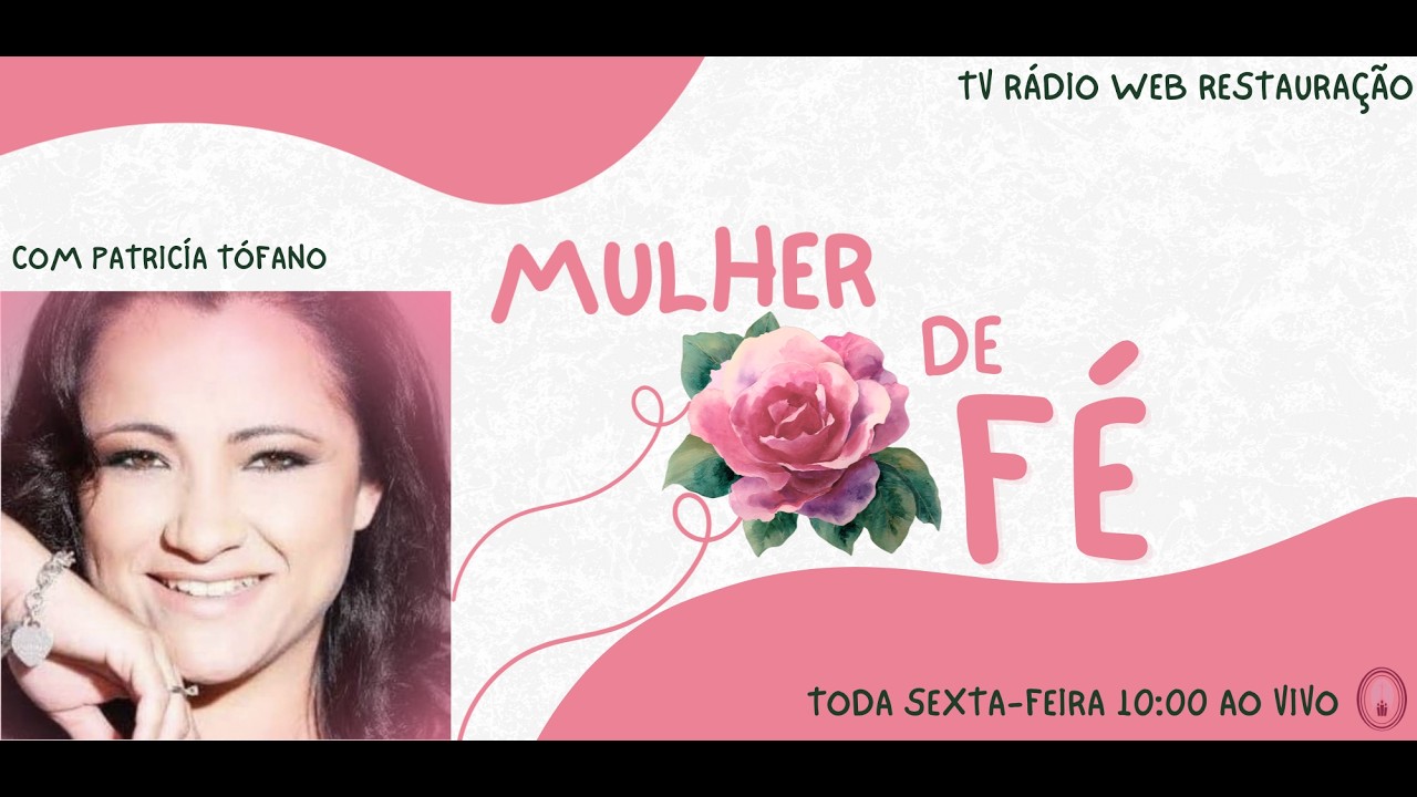 PROGRAMA MULHER DE FÉ COM PATRICIA TÓFANO | 06/03/2026