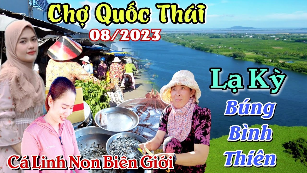 Cảnh Tượng Chợ Quốc Th&aacute;i An Giang M&ugrave;a C&aacute; Linh Non Bi&ecirc;n Giới Lạ Hồ Nước Trời B&uacute;ng B&igrave;nh Thi&ecirc;n Hắc Thủy