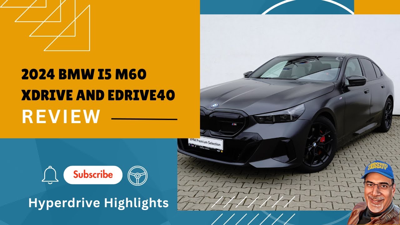 2024 BMW I5 M60 xDrive and eDrive40 Review