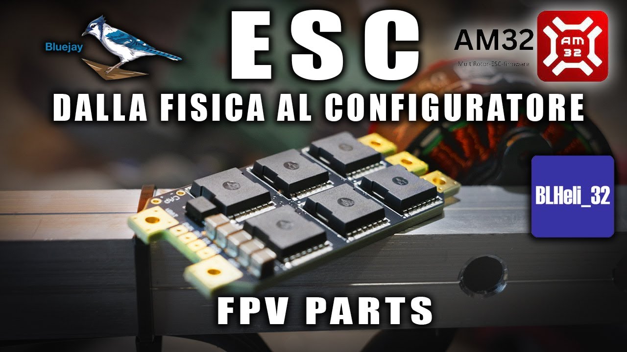 ESC, DAL FUNZIONAMENTO AL CONFIGURATORE  PER DRONI - BLUEJAY,BLHELI 32,AM32