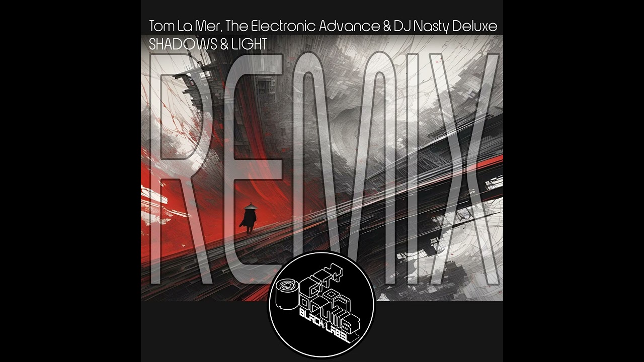 Shadows & Light (The Electronic Advance, DJ Nasty Deluxe Rmx) @CityofDrumsBlackLabel @djnastydeluxe