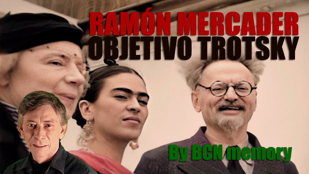 EL BARCELONÉS QUE MATÓ A TROTSKY
