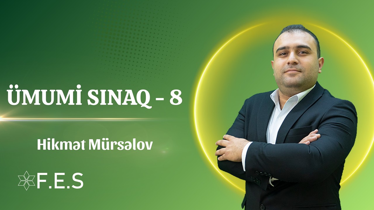 ÜMUMİ SINAQ-8/ MİQ VƏ SERTİFİKASİYA / KURİKULUM / HİKMƏT MÜRSƏLOV