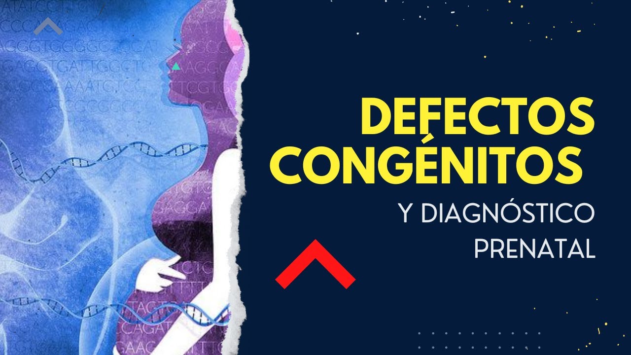 Defectos congénitos y diagnóstico prenatal