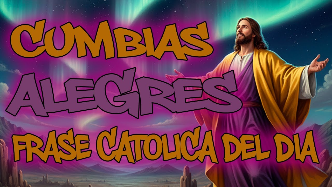 FRASE CATOLICA DEL DIA Popurrí de cumbias MARÍA FUE CORONADA( Coros alegres para gozar)