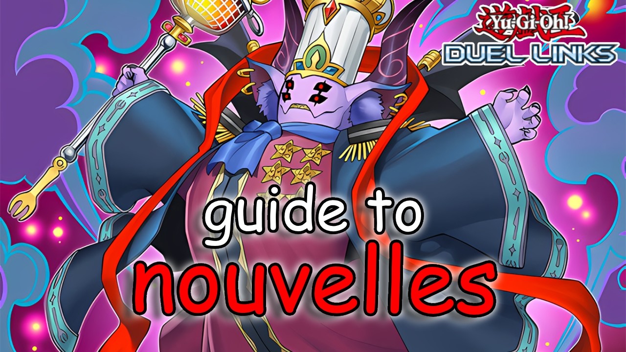 NOUVELLES GUIDE - EVERYTHING YOU NEED TO KNOW! (Duel Links)