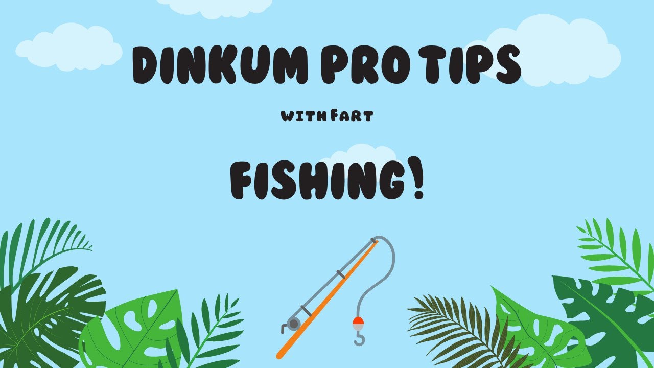 Dinkum Pro tips with Fart! Fishing