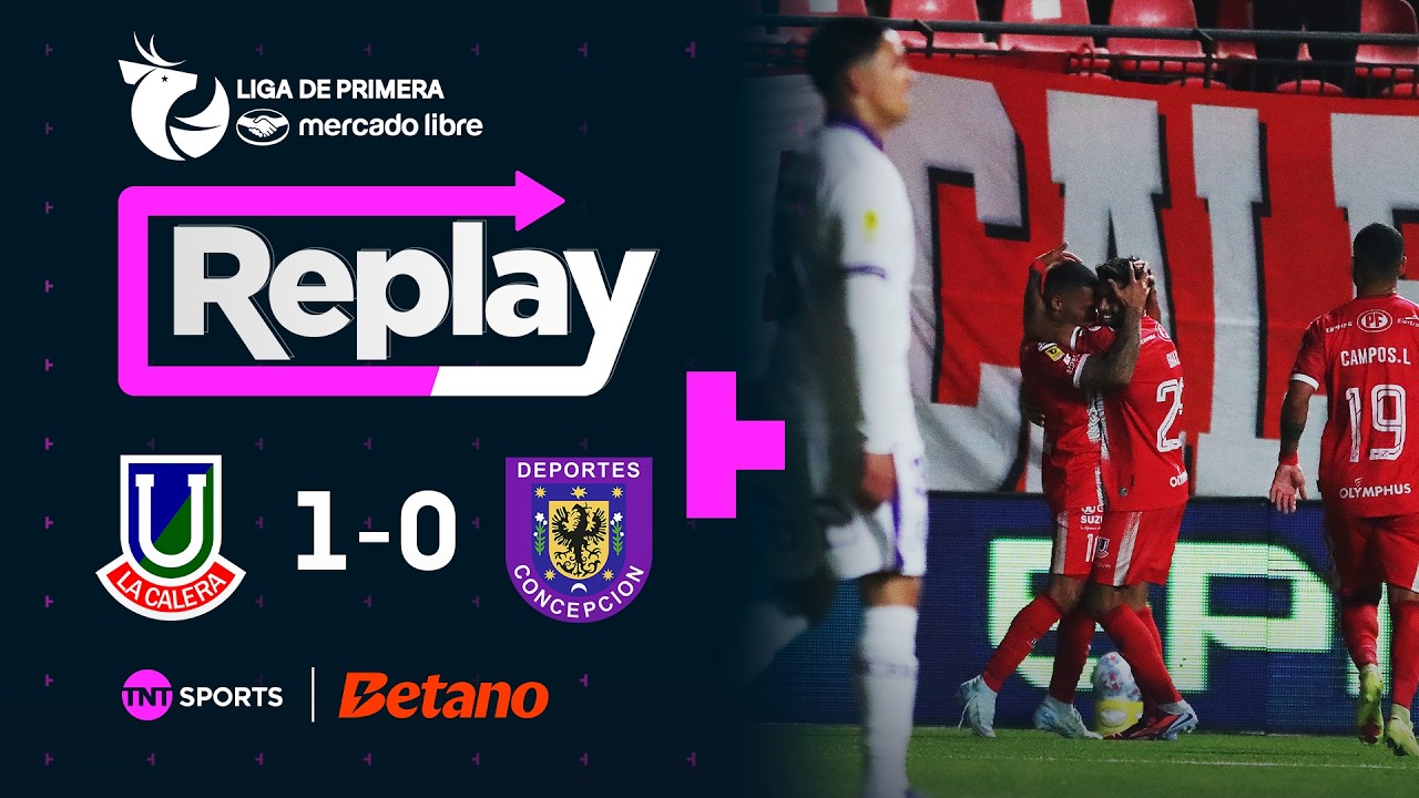 TNT Sports Replay | Uni&oacute;n La Calera 1 - 0 Deportes Concepci&oacute;n | Fecha 9