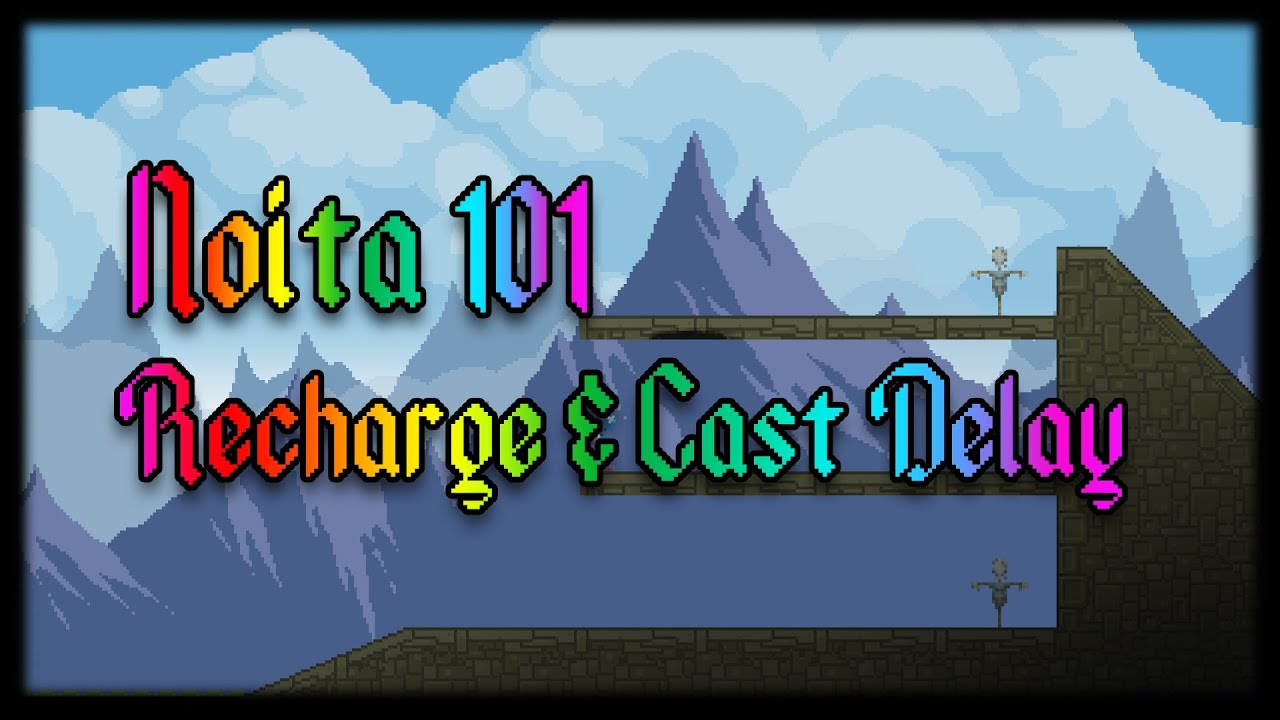 Noita 101 - Ep. 3 - Fixing Cast Delay & Recharge Time