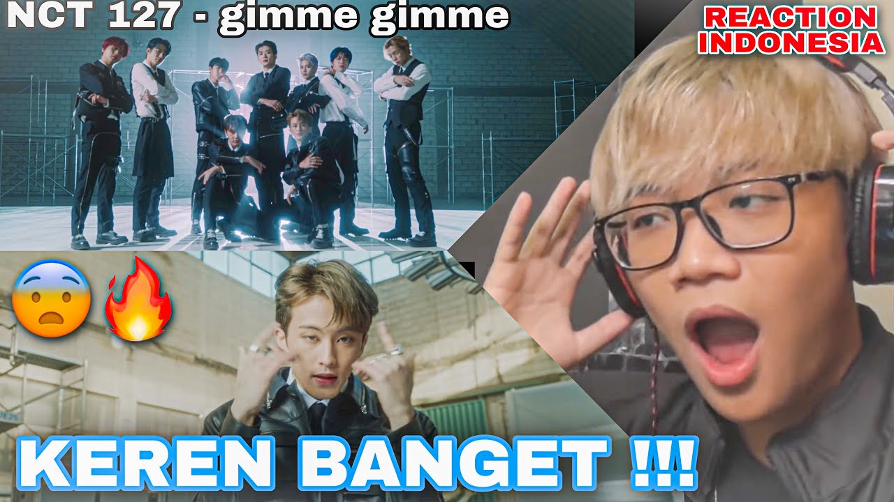 KALI INI KEREN BANGET !!! || NCT 127 'gimme gimme' MV || REACTION (Indonesia)