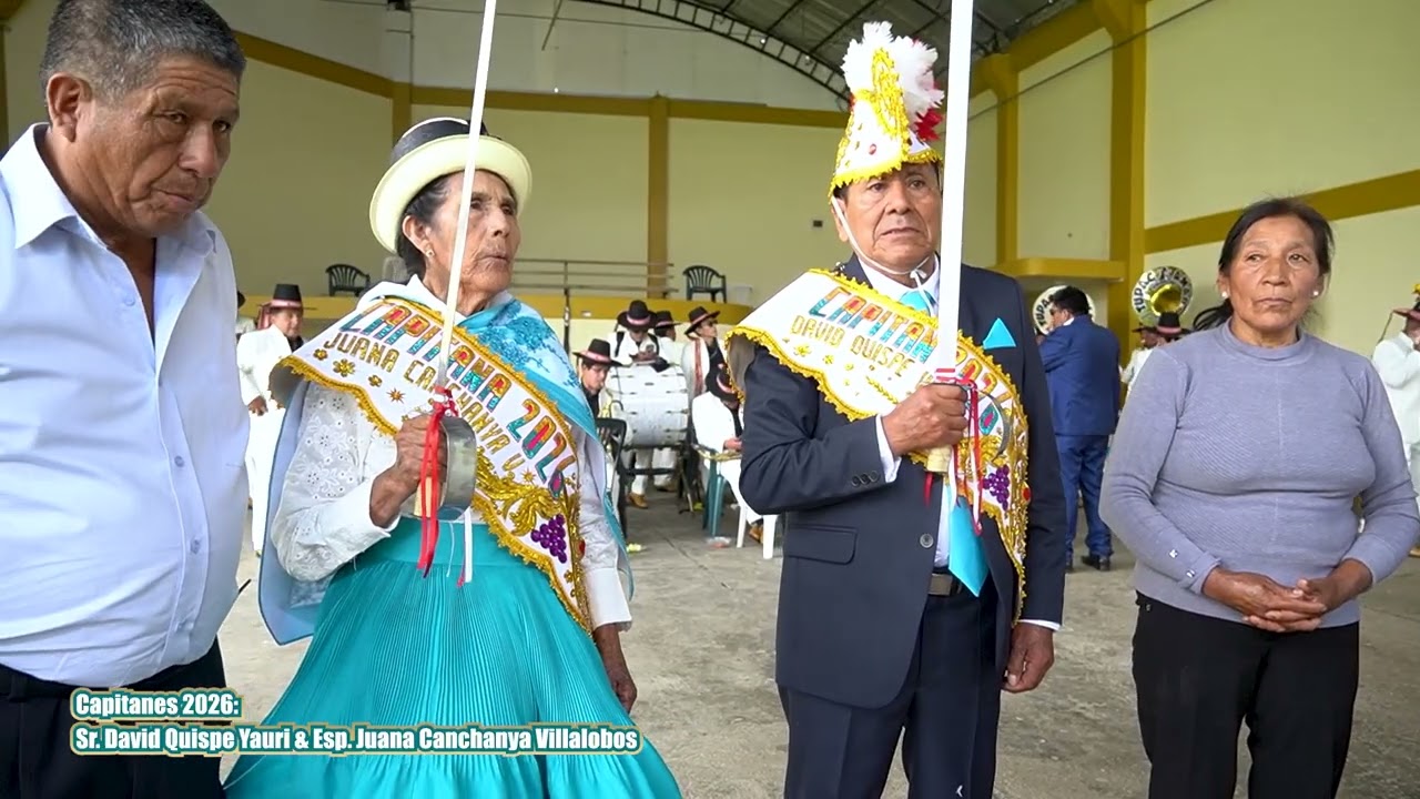 05: Capitanes 2026 Sr. David Quispe Yauri & Esp. Juana Canchanya Villalobos - San Sebastián de Ahuac