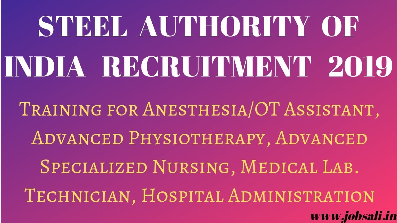 SAIL Recruitment 2019 - OT Asst, Physiotherapy, Nursing, Lab Technician jobs