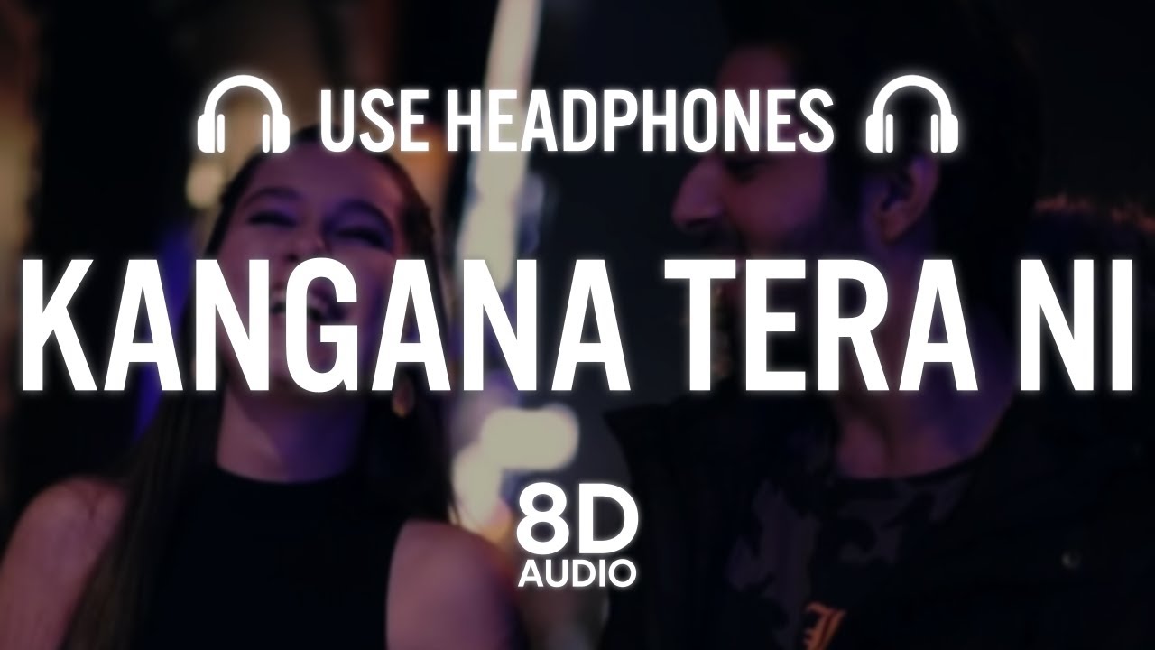 Kangana Tera Ni - ABEER ARORA | Laung Mare Lashkare (8D AUDIO)