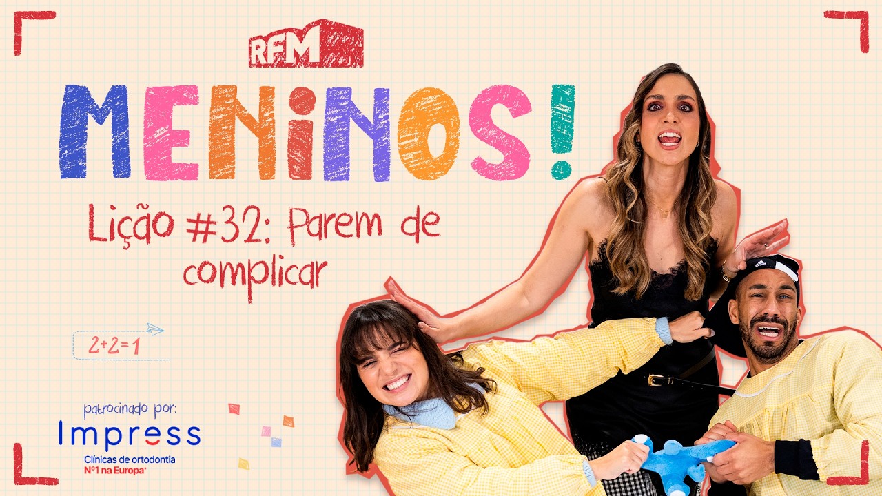 Lição #32: Parem de complicar - MENINOS - RFM