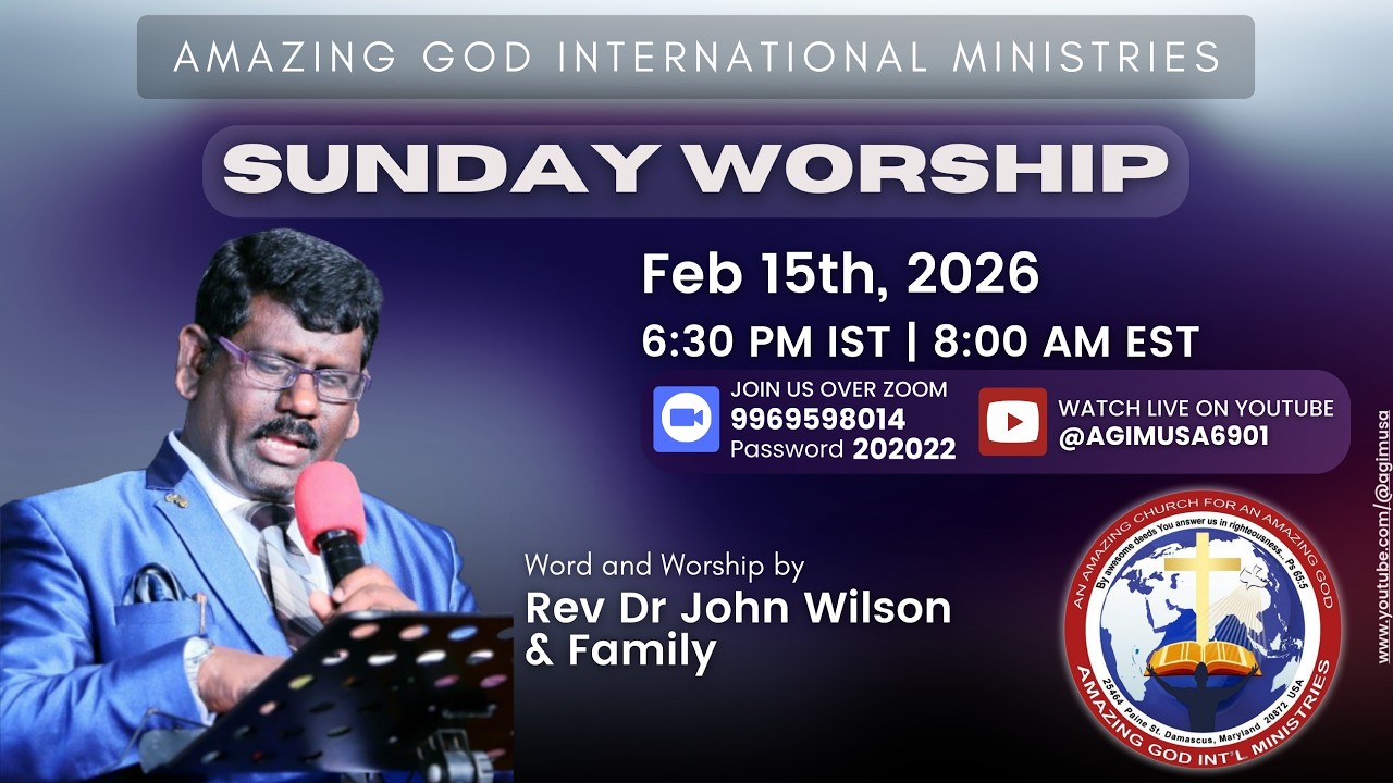 AGIM Zoom Sunday Worship | February 15th, 2026 |  Word : Rev Dr John Wilson