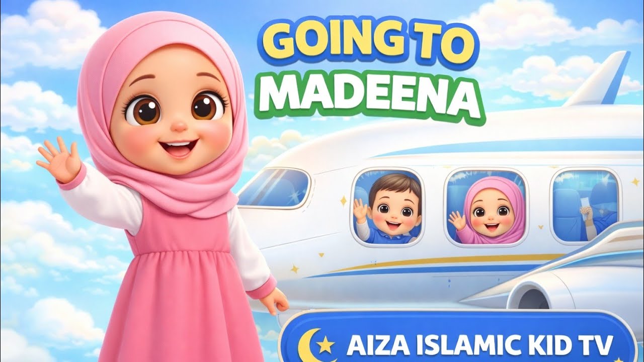 Going to Madinah ✈️ | Islamic Kids Rhyme | Aiza Islamic Kid TV
